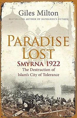 Paradise Lost: Smyrna 1922 - The Destruction of Isla... by Giles Milton Hardback - Image 1 of 2