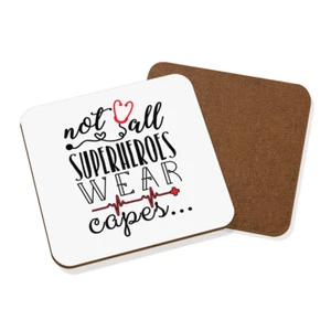 Nurse Doctor Paramedic Not All Superheroes Wear Capes Coaster Drinks Mat - Funny - Picture 1 of 1
