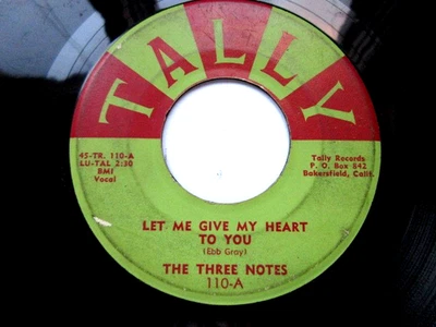 The Three Notes: Let Me Give My Heart To You -  Tally  VG 45 RECORD - Image 1 of 4