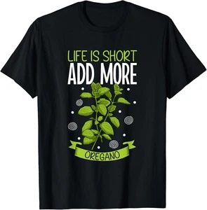 Life is short - add more Oregano Gifts Unisex T-Shirt - Picture 1 of 3