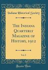The Indiana Quarterly Magazine of History, 1912, V