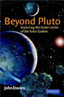 Beyond Pluto Exploring the Outer Limits of the Solar System Davies Hardback