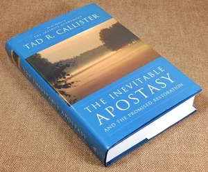 The Inevitable Apostasy and the Promised Restoration by Tad R. Callister... - Picture 1 of 1