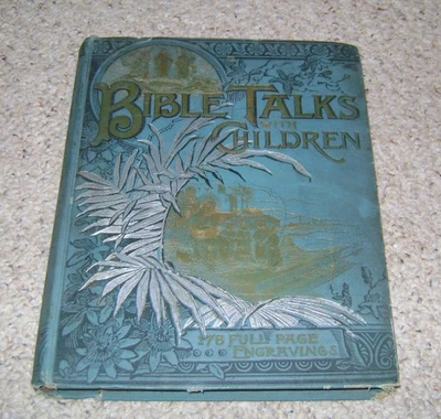 BIBLE TALKS WITH CHILDREN Antique Book 1889 Fair Cond Illustrated, FREE SHIPPING - Image 1 of 4