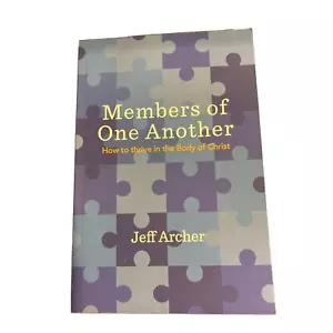 Members Of One Another: How To Thrive In The Body Of Christ By Jeff Archer - Foto 1 di 4