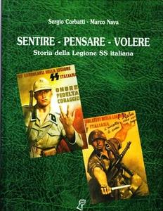 Sentire Pensare Volere: Storia Della Legione SS Italiana. By Sergio Corbatti - Bild 1 von 1