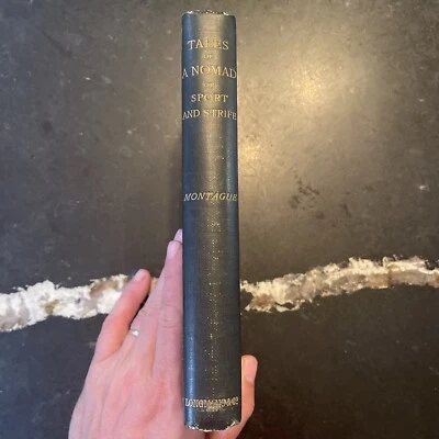 Tales of a Nomad, Sport and Strife Charles Montague 1894 1st Ed. Hunting Africa - Image 1 of 4