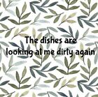 The Dishes Are Looking At Me Dirty Again Funny Fridge Magnet