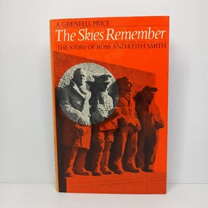 The Skies Remember: The story of Ross & Keith Smith by A. Grenfell Price - Picture 1 of 5