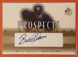 2002 SP Authentic Bill Hall Prospects Signatures Rookie Auto RC #P-BH Baseball - Picture 1 of 2