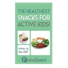 The Healthiest Snacks for Active Kids!: Illustrated, He - Paperback NEW Hall, Sa
