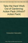 Nehmen Sie die harte Arbeit aus dem Gartenbau: Action-Pack ("Welches?" Action Pack), Konsumieren