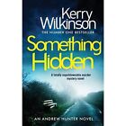 Something Hidden: A Totally? Unputdownable Murder Myste - Paperback NEW Wilkinso