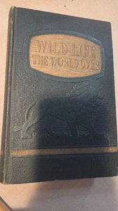Wild Life the World Over Illustrated 1947 27 Chapters by 9 Travel Specialists - Bild 1 von 13