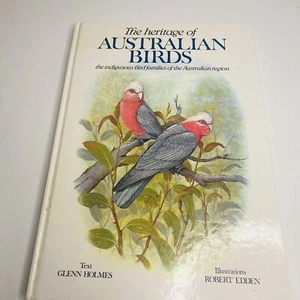 THE HERITAGE OF AUSTRALIAN BIRDS BY GLENN HOLMES Signed by Illustrator - Imagen 1 de 9