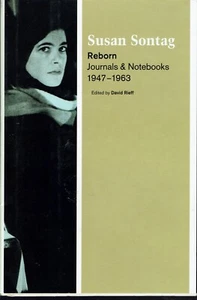 Susan Sontag Reborn Journals & Notebooks 1947-1963 First Ed. Hardcover Rieff 08 - Picture 1 of 1