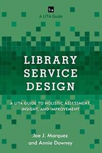 Library Service Design: A LITA Guide to Holisti, Marquez, Downey Paperback.+