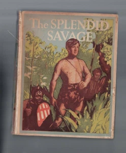 c 1928 CHILDRENS ,THE SPLENDID SAVAGE , TALE NTH CST AUSTRALIA,CONRAD SAYCE - Foto 1 di 1