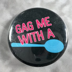 Gag me With A Spoon 90's Vintage Button Safety Pin Back 1.50" Round - Picture 1 of 2