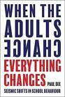 When the Adults Change, Everything Changes - 9781781352731
