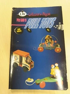 Pull Toys Price Guide Collector's Digest LW Book Sales 120 p color pics 1996 - Picture 1 of 11
