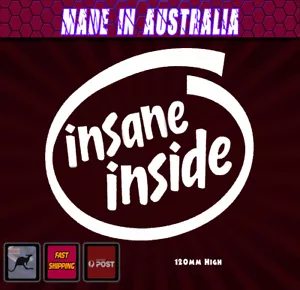 Insane Inside White. Bumper Decal Intel inside Funny vinyl decal JDM - Picture 1 of 3