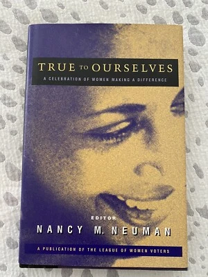 True to Ourselves: A Celebration of Women Making a Difference  SIGNED COPY Foto 1 de 4