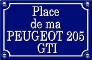 PLACE DE MA PEUGEOT 205 GTI 29cm AUFKLEBER STICKER STYLE STRAßENSCHILD PR0195 - Bild 1 von 1