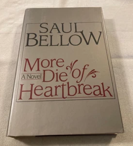 More Die of Heartbreak By Bellow, Saul, Hardcover, Very Good, 1st Edtn/1st Prtg - Picture 1 of 6