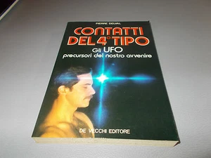 CONTATTI DEL 4° TIPO GLI UFO PERCURSORI DEL NOSTRO AVVENIRE PIERRE DELVAL 1979 - Picture 1 of 1