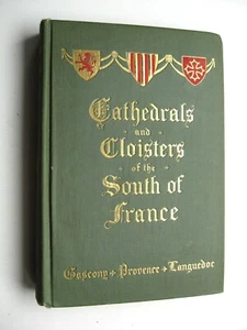 CATHEDRALS AND CLOISTERS OF THE SOUTH OF FRANCE Vol 2 ~ Elise W. Rose HC 1906 J1 - Imagen 1 de 16
