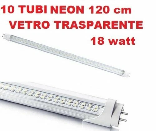 KIT DA 10 TUBI NEON LED 120 CM TRASPARENTE 18 WATT ATTACCO T8 LUCE BIANCA 6000K - Immagine 1 di 1