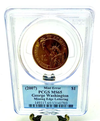2007 $1 Mint Error George Washington Missing Edge Lettering PCGS MS65 - Image 1 of 2