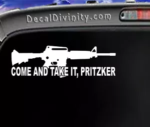 COME And TAKE IT  PRITZKER - Vinyl Window decal, stick ,color Opts, NEW - Bild 1 von 5