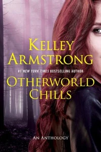 Otherworld Chills (The Otherworld Series) Armstrong, Kelley - Bild 1 von 1