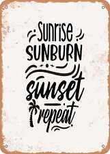 Metal Sign - Sunrise Sunburn Sunset Repeat - 3 - Vintage Rusty Look