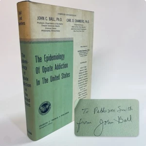 The Epidemiology Of Opiate Addiction In The United States • John C. Ball Signed - Bild 1 von 11