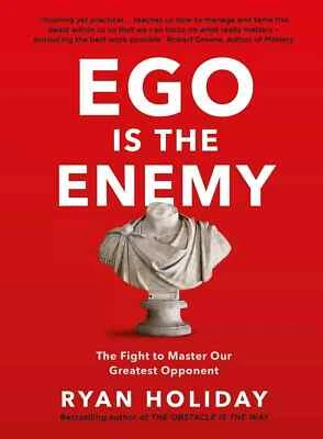 Ego is the Enemy : The Fight to Master...By Ryan Holiday , Paperback.... - Image 1 of 3