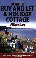 How to Buy and Let a Holiday Cottage, Lee, Allison, Used; Good Book