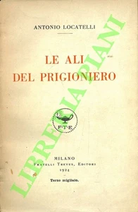 LOCATELLI Antonio - Die Flügel des Gefangenen.  (3-76994) - Bild 1 von 1