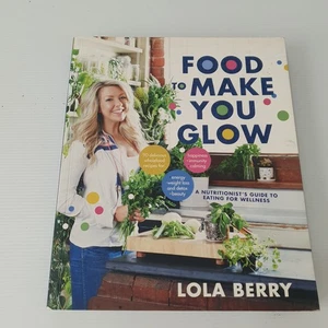 Libro de cocina Food to Make You Glow de Lola Berry de bolsillo 2017 - Imagen 1 de 11
