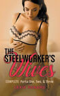 The Steelworker's Wives - Complete: Parts 1, 2, & 3 by Renard, Lexie