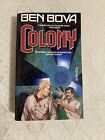 COLONY By Ben Bova ~ 1st/1st Tor Edition ~ 1988 ~ Mass Market Paperback ~ Unread