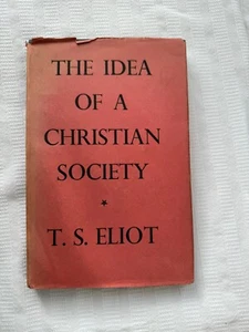 T S Eliot The Idea Of A Christian Society HB Ed/DW - Picture 1 of 12