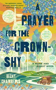 A Prayer for the Crown-Shy von Becky Chambers (Englisch) Hardcover Buch - Bild 1 von 1