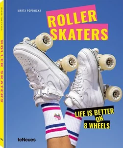 Roller Skaters: Life is Better on 8 Wheels by Marta Popowska | Hardcover | 2023 - Picture 1 of 9