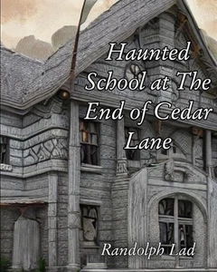 Haunted School at The End of Cedar Lane: Haunting by Sadie Hawkens by Randolph L - Picture 1 of 1