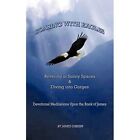 Soaring with Eagles: Reveling in Sunny Spaces and Divin - Paperback NEW James Gi