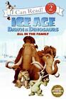 Ice Age: Dawn of the Dinosaurs: All in the Family [I Can Read Level 2] , Hariman