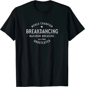 World Champion Breakdancing “Maximum Breaking” Undefeated T-Shirt *NEW 10 colors - Picture 1 of 11